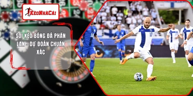 soi kèo bóng đá phần lan